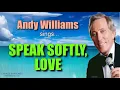 SPEAK SOFTLY, LOVE - Andy Williams (with Lyrics)