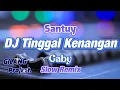 Download Lagu TERLALU SANTUY!!!! DJ TINGGAL KENANGAN - SLOW REMIX - GABY - (Gilang Project Remix)