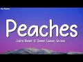 Justin Bieber - Peaches (Lyrics) ft. Daniel Caesar, Giveon