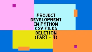 Project Development in Python CSV File Part 4