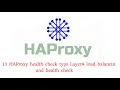 13 HAProxy health check typs Layer4 load balancin and health check