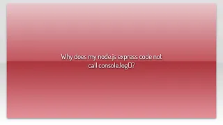 Why does my node js express code not call console log
