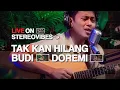 Download Lagu Budi Doremi - Tak Kan Hilang | Live on Stereovibes