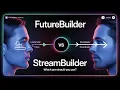 FutureBuilder vs StreamBuilder in Flutter Which One Should You Use
