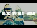Backsound Santai No Copyright | Koceak Music