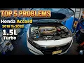 Top 5 Problems with 10th genration Honda accord 1 5L Turbo 2018 to 2022
