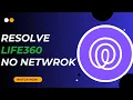 Beginner s Guide Resolve No Network on Life360 - Here s How