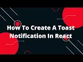 How To Create A Toast Notification In React ReactJS Toast Notification