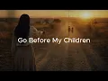 Go Before My Children (Every Mother's Prayer for Their Children) - Kate Serene