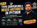 Type Conversion Mixed Arithmetic in Python Ep 12 int 2 7 doesn t give you 3