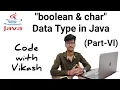 boolean char data types in Java Part-VI Java Programming for Beginners