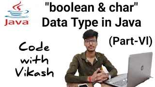 boolean char data types in Java Part-VI Java Programming for Beginners