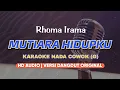 MUTIARA HIDUPKU - Karaoke Nada Cowok ( Rhoma Irama) | Versi Dangdut Original