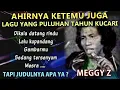 Download Lagu LAMA KUCARI Lagu MEGGY Z Ini, Ahirnya Ketemu Juga. Tapi Lupa Judulnya