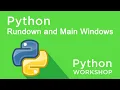 Python Workshop - Rundown and Main Windows