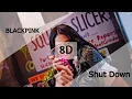 Download Lagu BLACKPINK - 'Shut Down' (8D + Lyrics | Use Headphones 🎧)