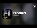 Far Apart - MorMor (Lyrics)