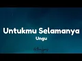 Download Lagu Ungu - Untukmu selamanya (Lyrics)