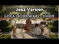 Lagu Ghea Indrawari - 1000x | Jazz Version | Cover | Tanpa Iklan