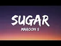 Download Lagu Maroon 5 - Sugar (Lyrics)