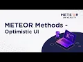 Meteor Methods - Optimistic UI Meteor 101 Fundamentals