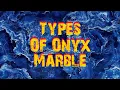 Onyx Marble I Onyx Stone I Types of Onyx Marble I Types of Onyx Slabs I Onyx color I Onyx black I