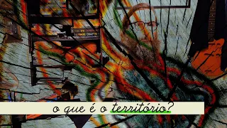 O que é o território? - [cartografia como método de pesquisa]