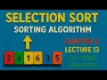 Selection Sort Sorting Algorithm Chapter 3 Lecture 13 1st year computer