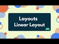 Android 12 Bootcamp Layouts - Linear Layout Caner Ture