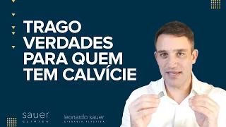 Trago verdades para quem tem calvície
