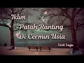 Lagu Patah Ranting Di Cermin Usia - Iklim (Lirik Lagu)
