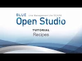 BLUE Open Studio Tutorial Recipes