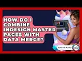 How Do I Combine InDesign Master Pages With Data Merge - Design Tool Unlocked