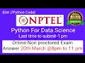 Nptel Python for Data Science Non Proctored Exam Mar 20 Session 2 08pm - 11pm for Jan 2022 answer