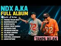 Download Lagu NDX AKA FULL ALBUM TERBARU VIRAL 2025 | TRESNO TEKAN MATI  NGERTONONO ATI | NYEKSO BATIN TANPA IKLAN