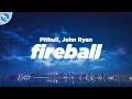 Download Lagu Pitbull - Fireball (Clean - Lyrics) feat. John Ryan