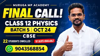 🚨 FINAL CALL! Class 12 CBSE Physics Batch 5 Admission | Starts Oct 24 | Muruga MP Academy