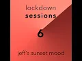 Download Lagu Lockdown Sessions #6 - Jeff's Sunset Mood