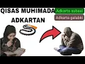 Lagu Qisas muhimada adkarta subaxa iyo galabka malin aan hilmamay adkarta marka adkarta bartay Arimo  