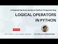 Python 017 Logical Operators Gujarati Language