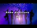 Same Questions Ez - Line Dance (Dance & Teach)