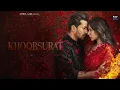 KHOOBSURAT - Ek Deewane Ki Deewaniyat | Harshvardhan & Sonam | Jubin Nautiyal | Kunaal Vermaa