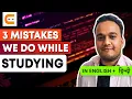 3 Mistakes We Do While STUDYING 3 Biggest Mistakes Students Make While Studying Coding Ninjas