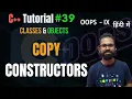 Ep 39 Copy Constructors C OOPS Tutorial Hindi