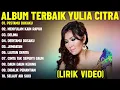 Lagu PESTAMU DUKAKU - YULIA CITRA FULL ALBUM TERBAIK (LIRIK VIDEO) MENYULAM KAIN RAPUH - DANGDUT LAWAS