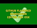 github flavored markdown editor for osx 6 Solutions
