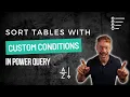 Sorting Tables with Custom Sorting Conditions in Power Query M