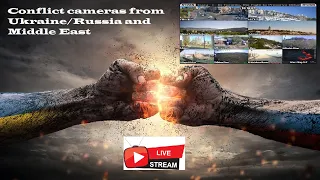 Live HD Cams From Conflicts Tensions Ongoing World Wide 