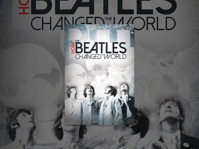 How The Beatles Changed The World