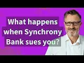 What happens when Synchrony Bank sues you
